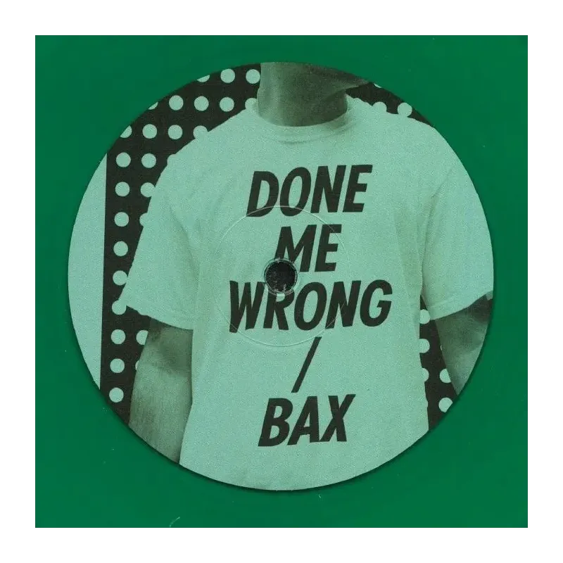 Mosca – Done Me Wrong / Bax