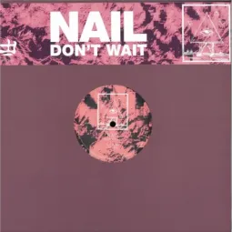 Nail – Don't Wait