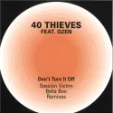 40 Thieves feat. Qzen – Don't Turn It Off