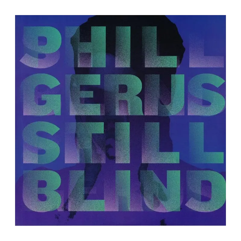 Phil Gerus ‎– Still Blind