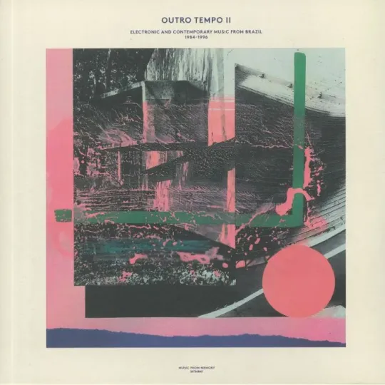 Outro Tempo II: Electronic And Contemporary Music From Brazil, 1984-1996