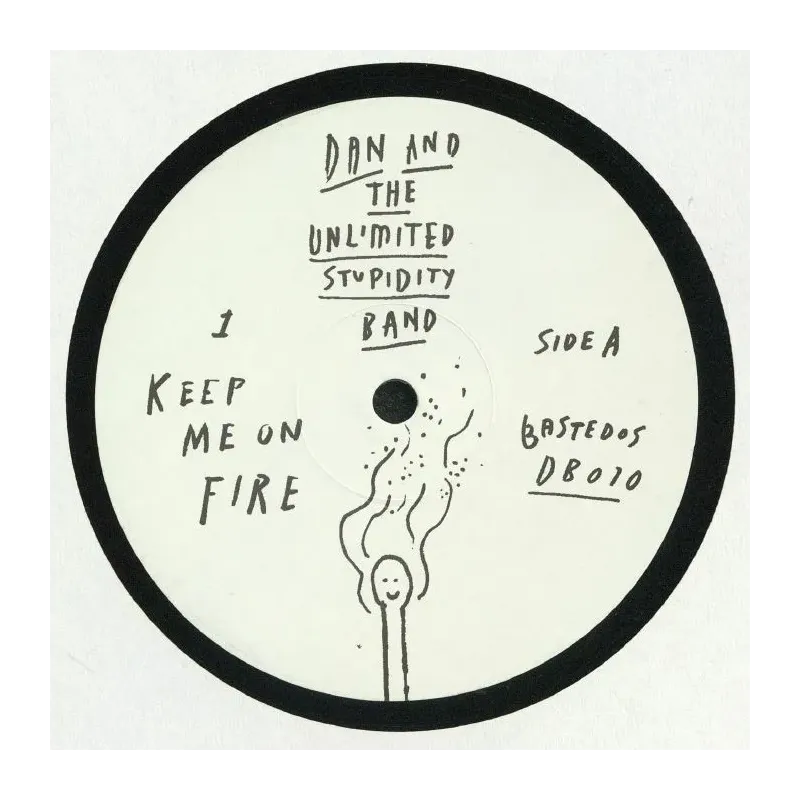 Dan and The Unlimited Stupidity Band ‎– Keep Me On Fire