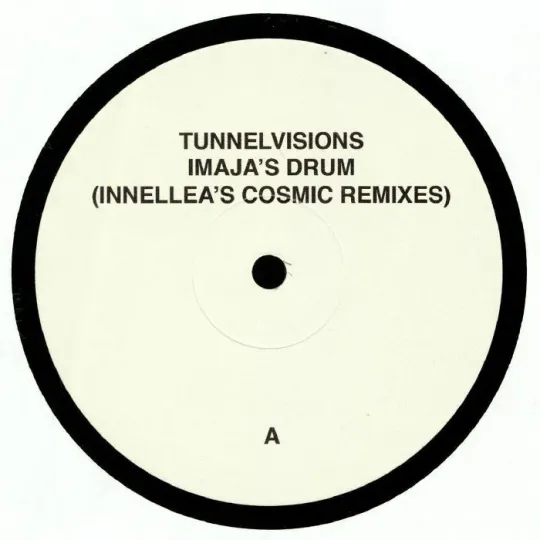 Tunnelvisions ‎– Imaja's Drum (Innellea's Cosmic Remixes)