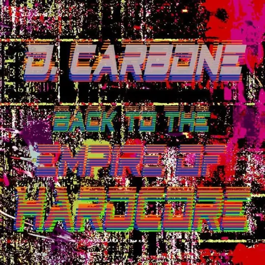 D. Carbone ‎– Back To The Empire Of Hardcore