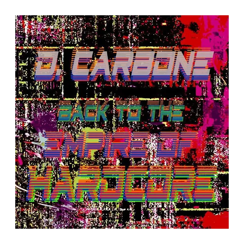 D. Carbone ‎– Back To The Empire Of Hardcore