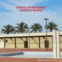 Theory Of Movement ‎– Complex Beings