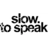 Slow To Speak