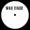 WAX ISGUD